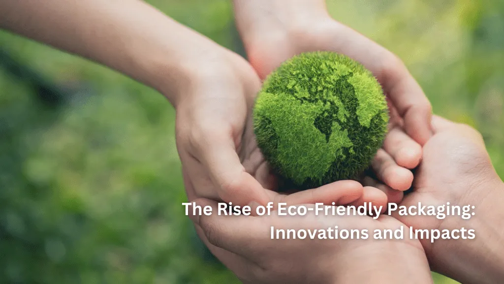 Rise of Eco-Friendly Packaging